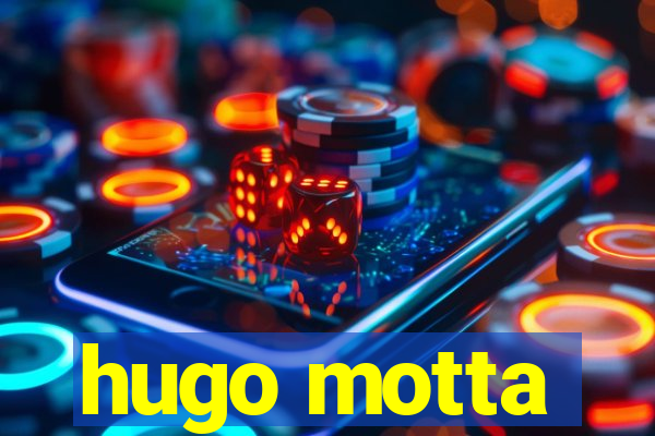 hugo motta